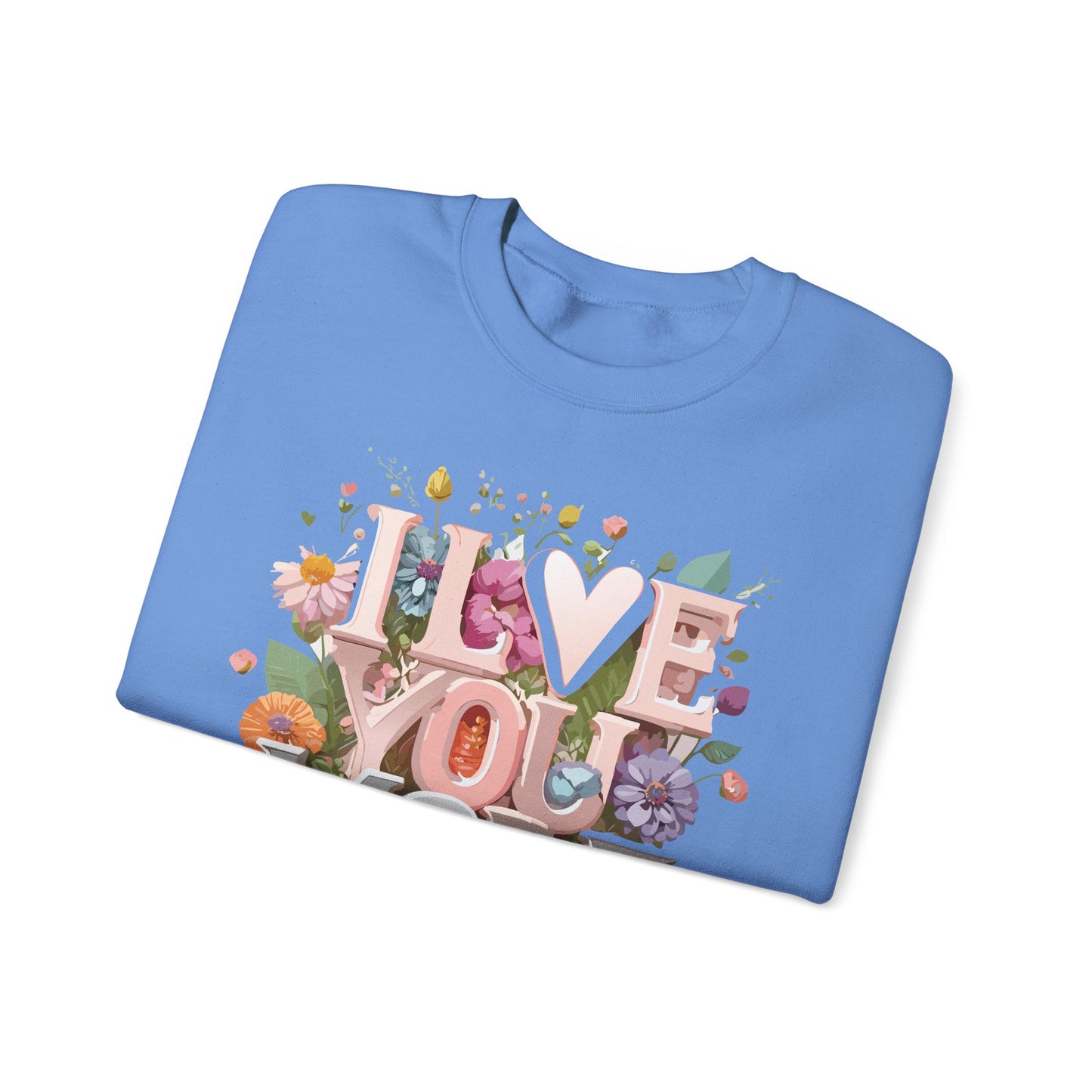 Floral Love Sweatshirt, Valentine's Day Sweatshirt, Love Flower Sweatshirt