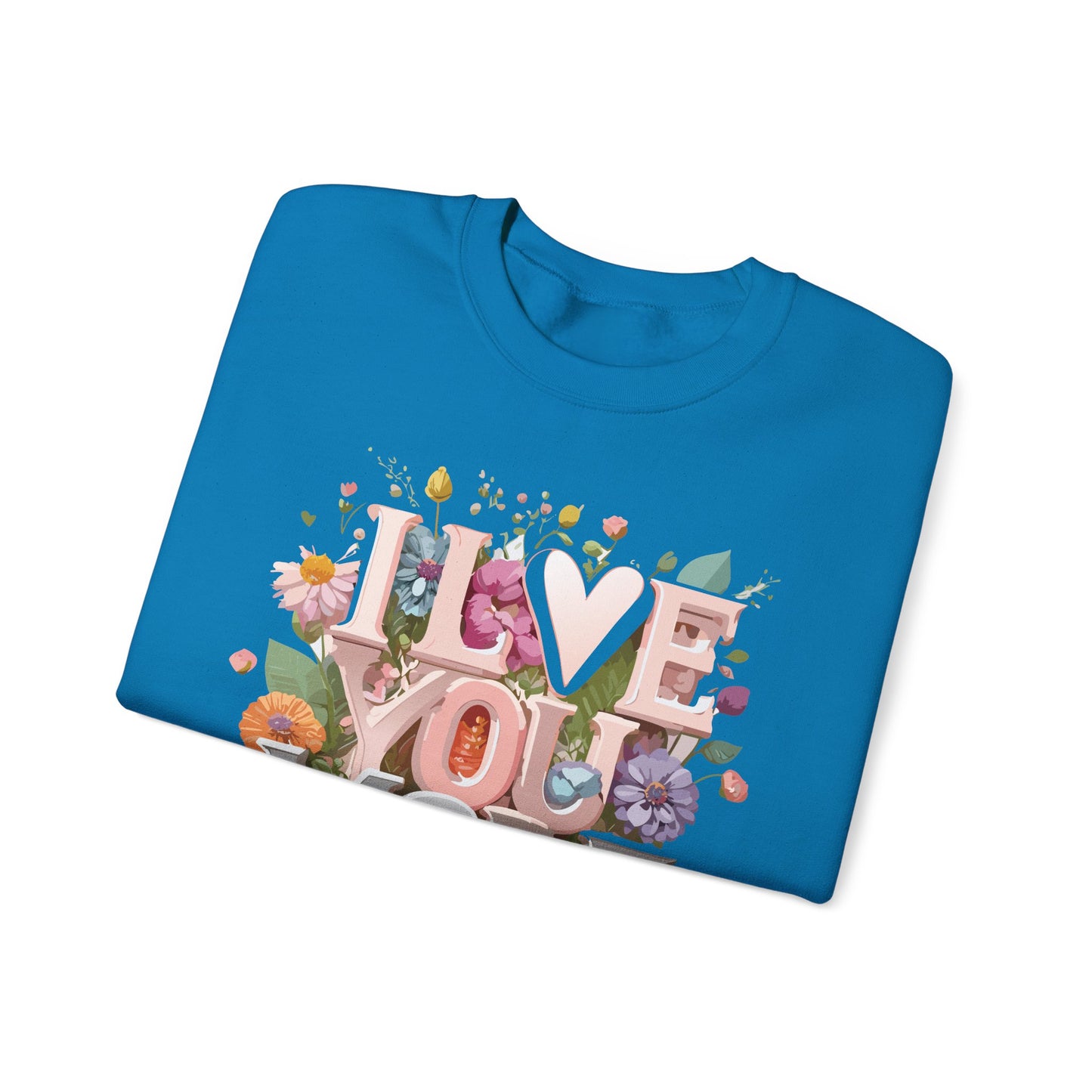Floral Love Sweatshirt, Valentine's Day Sweatshirt, Love Flower Sweatshirt