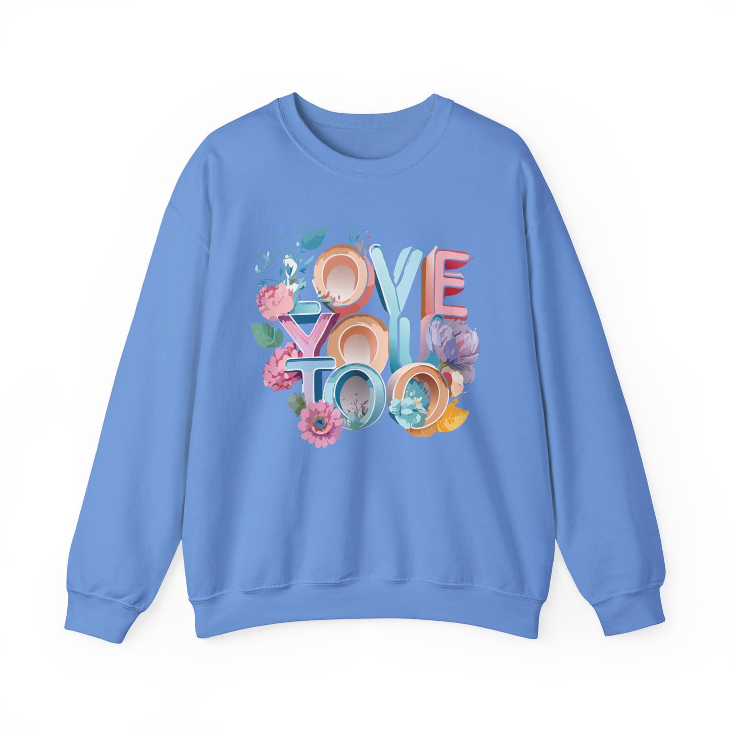 Floral Love Sweatshirt, Valentine's Day Sweatshirt, Love Flower Sweatshirt