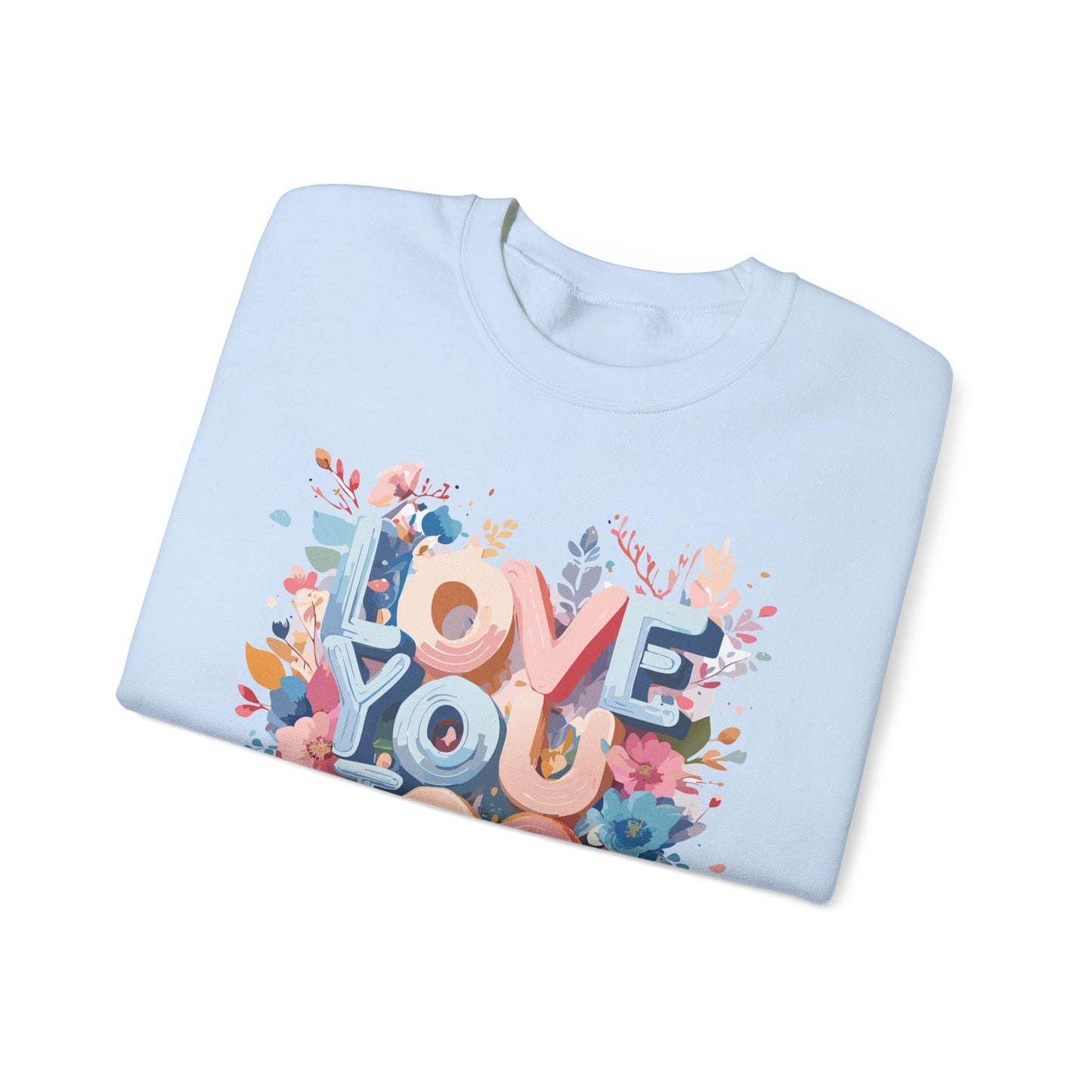 Floral Love Sweatshirt, Valentine's Day Sweatshirt, Love Flower Sweatshirt