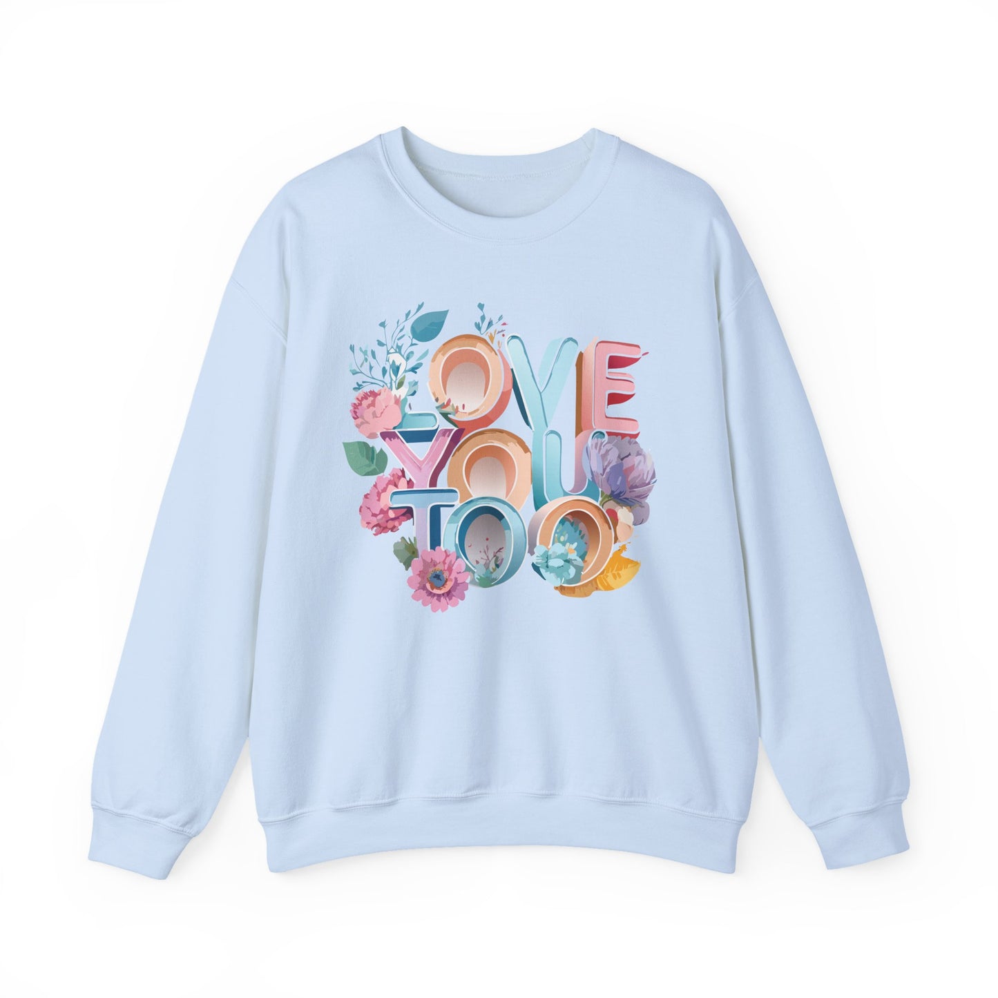 Floral Love Sweatshirt, Valentine's Day Sweatshirt, Love Flower Sweatshirt