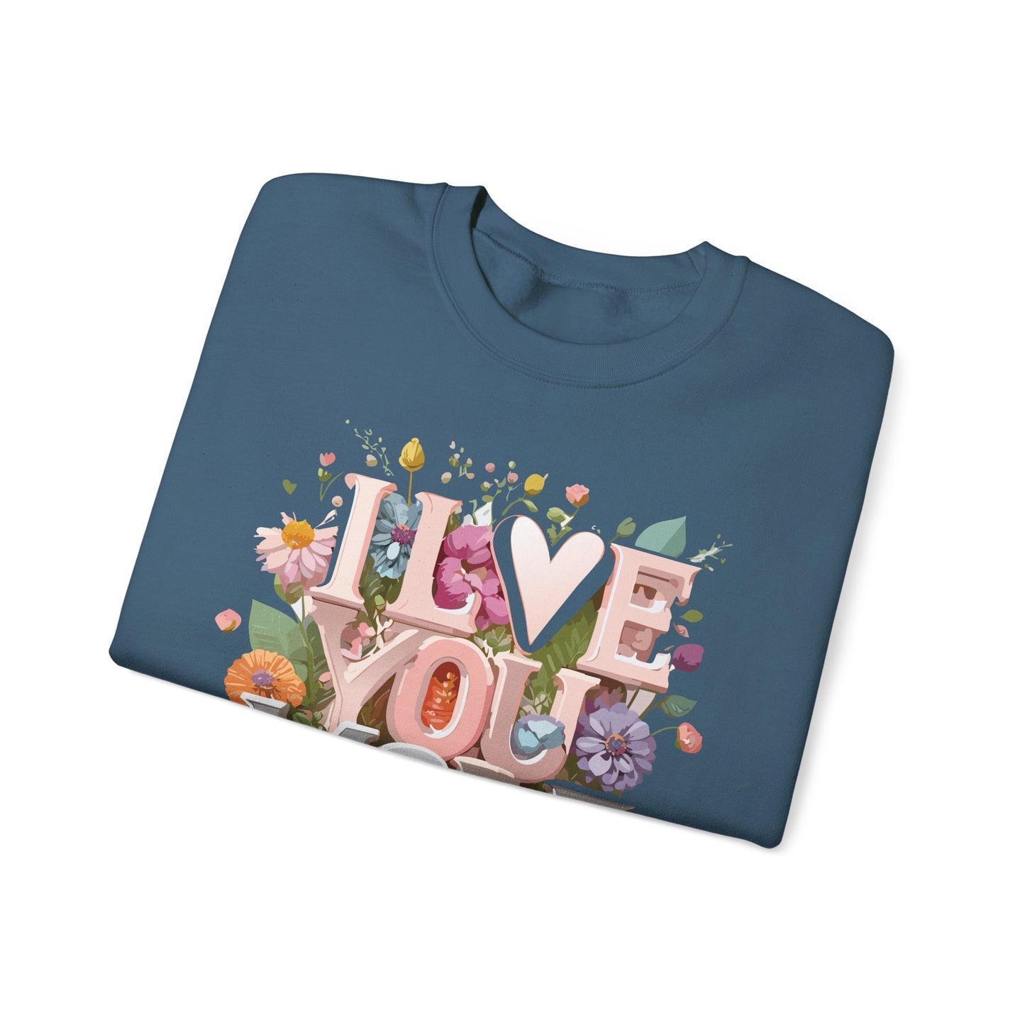 Floral Love Sweatshirt, Valentine's Day Sweatshirt, Love Flower Sweatshirt