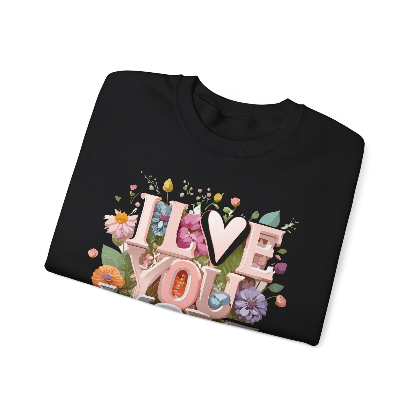 Floral Love Sweatshirt, Valentine's Day Sweatshirt, Love Flower Sweatshirt